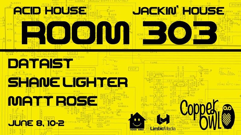 Room 303: Dataist , Shane Lighter, Matt Rose @ Copper Owl Jun 8 2018 - May 5th @ Copper Owl