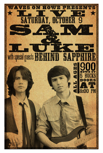 Sam and Luke w/ Behind Sapphire!: SAM and LUKE, BEHIND SAPPHIRE @ Waves on Howe Oct 9 2010 - May 6th @ Waves on Howe