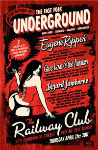 Late show: The Return of The Fast Folk Underground: Eugene Ripper, Unlinked Musician, LIZARD JAMBOREE @ Railway Club Apr 21 2011 - May 6th @ Railway Club