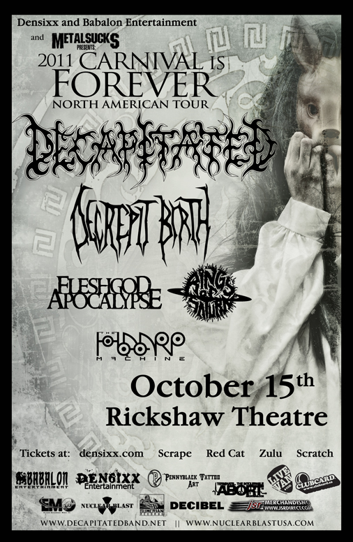 Carnival Is Forever Tour featuring Decapitated: Decapitated, Decrepit Birth, Fleshgod Apocalypse, Rings Of Saturn @ Rickshaw Theatre - Oct 15, 2011