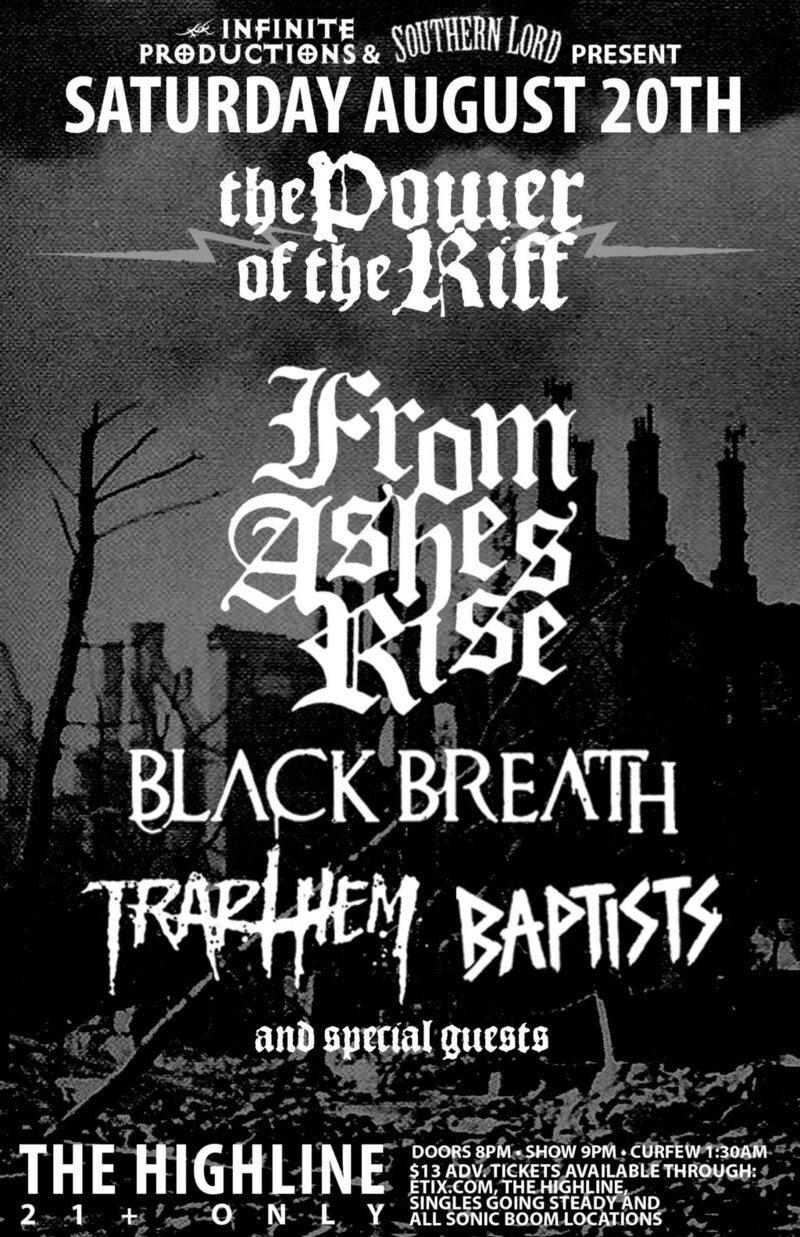 The Power of the Riff feat From Ashes Rise, Black Breath, From Ashes Rise, Black Breath, TRAP THEM, Baptists , Murderess @ Highline - Aug 20, 2011