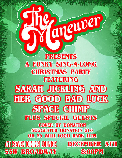 Funky Sing-a-long Christmas Party: The Maneuver, Space Chimp, Sarah Jickling and Her Good Bad Luck @ Seven Dining Lounge Dec 5 2015 - May 23rd @ Seven Dining Lounge