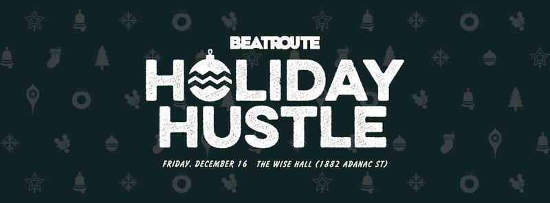 Holiday Hustle // BeatRoute Magazine's 2016 Christmas Party!: No Sinner, Louise Burns, Tanglers, Leisure Club @ WISE Hall Dec 16 2016 - May 8th @ WISE Hall