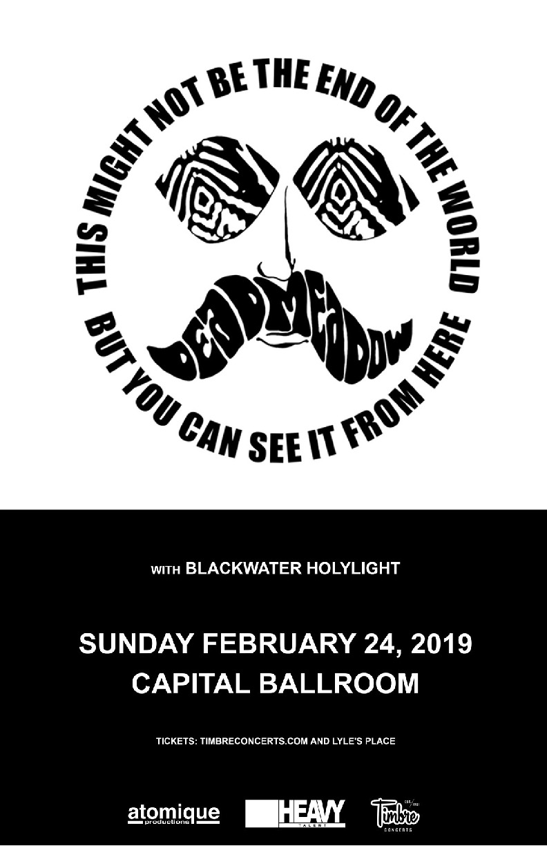 Dead Meadow, Blackwater Holylight @ Capital Ballroom Feb 24 2019 - May 7th @ Capital Ballroom