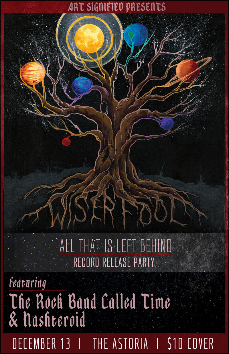 Wiser Fool, The Rock Band Called Time, Hashteroid  @ The Astoria  Dec 13 2014 - May 9th @ The Astoria 