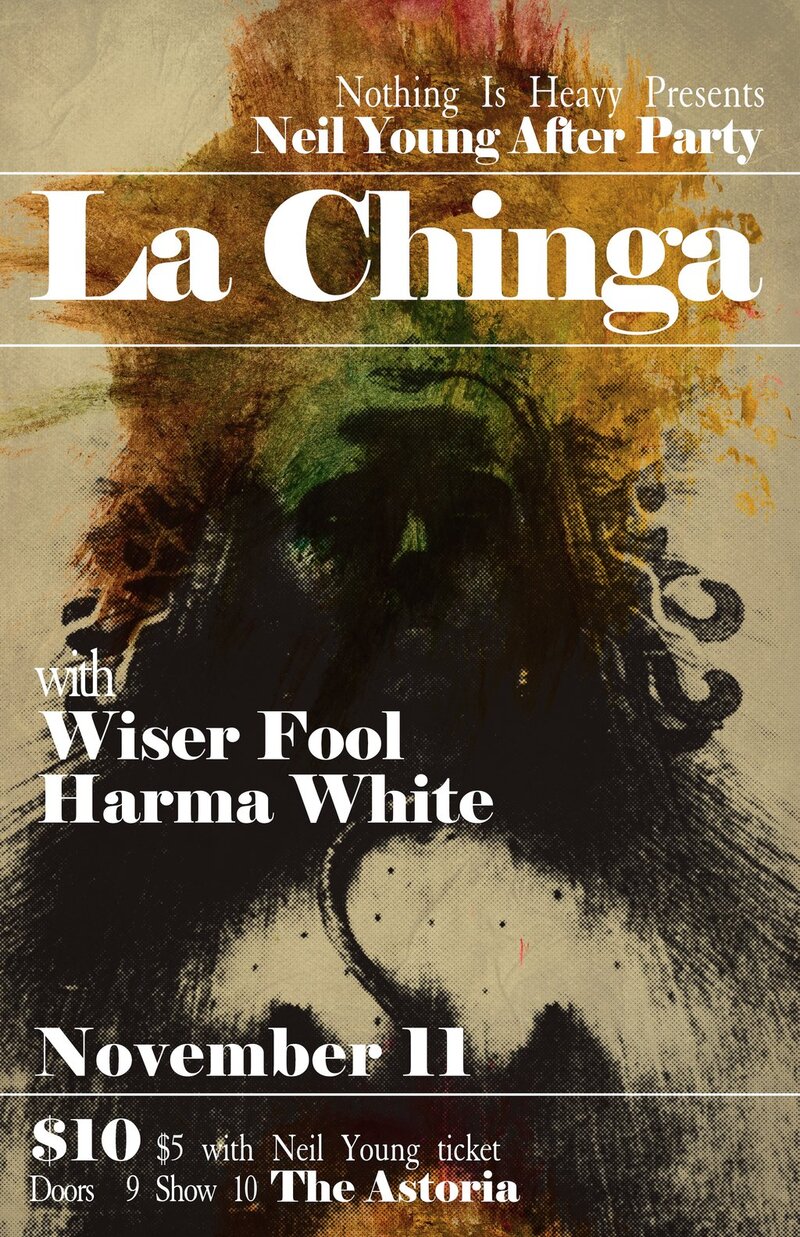 La Chinga, Wiser Fool, Harma White @ The Astoria  Nov 11 2012 - May 8th @ The Astoria 