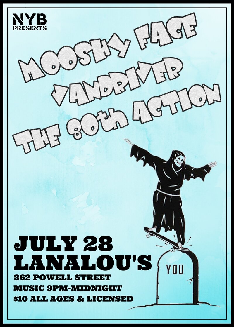 Mooshy Face, Van Driver, The 80th Action @ LanaLou's Jul 28 2017 - May 6th @ LanaLou's
