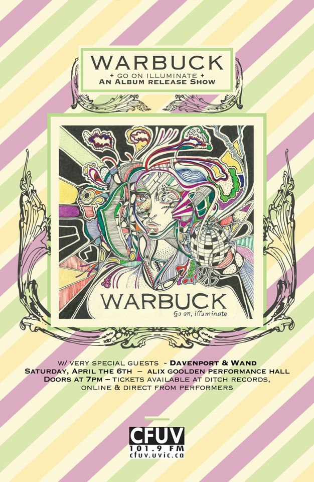 Warbuck's Go on, Illuminate album releae!: Warbuck, Davenport, WAND @ Alix Goolden Performance Hall Apr 6 2013 - May 6th @ Alix Goolden Performance Hall