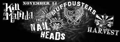 Kill Matilda, THE NAILHEADS, Muffdusters, The Harvest @ Funky Winker Beans Nov 14 2013 - May 14th @ Funky Winker Beans