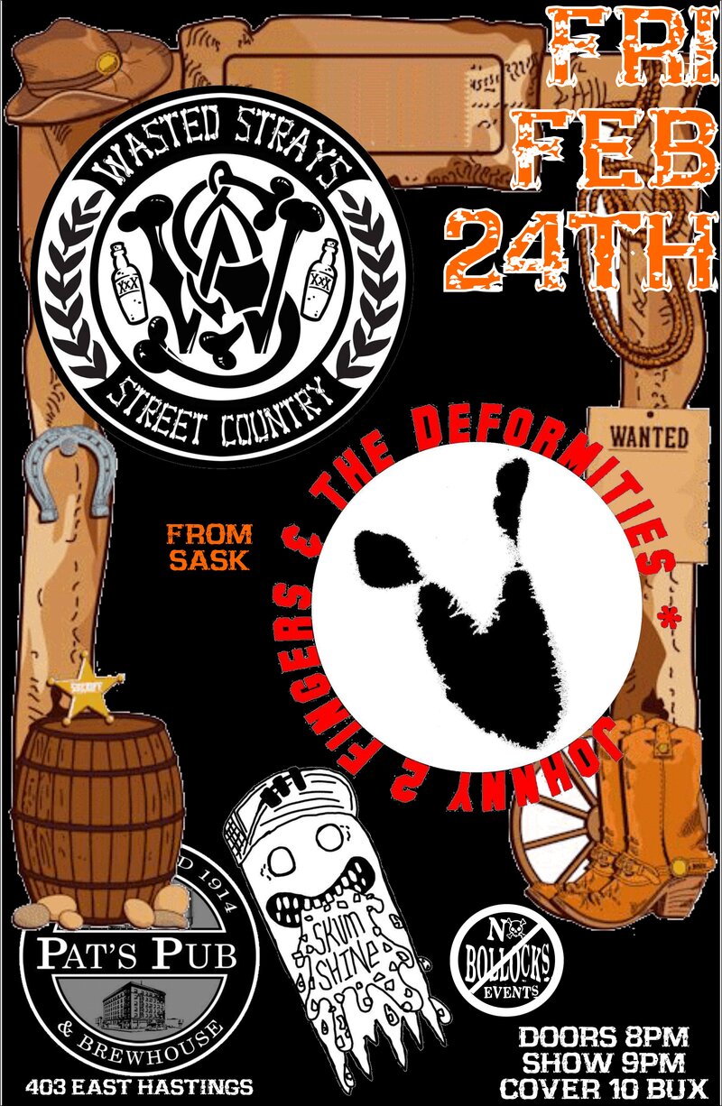 Wasted Strays, Johnny 2 Fingers & The Deformities, Skum Shine @ Pat's Pub Feb 24 2017 - May 7th @ Pat's Pub