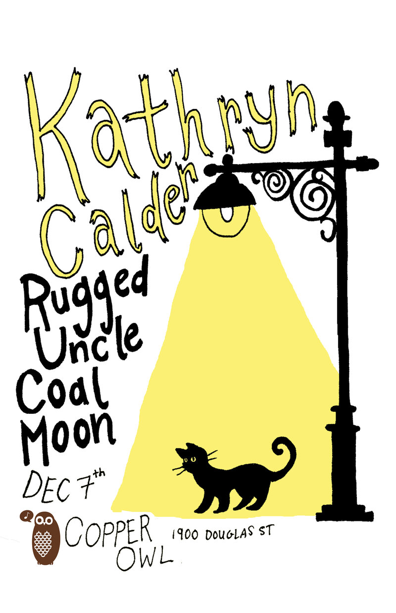 Rugged Uncle, Kathryn Calder, Coal Moon @ Copper Owl Dec 7 2013 - May 6th @ Copper Owl