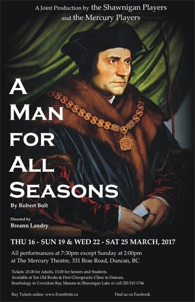 A Man For All Seasons - Play: by Robert Bolt, directed by Breann Landry @ The Mercury Players Society Mar 19 2017 - May 6th @ The Mercury Players Society