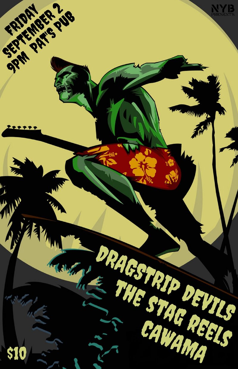 THE DRAGSTRIP DEVILS, The Stag Reels, Cawama @ Pat's Pub Sep 2 2016 - May 8th @ Pat's Pub