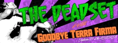 Goodbye Terra Firma, The Deadset @ The Astoria  Sep 29 2015 - May 8th @ The Astoria 