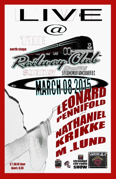 The 'Stranded' Sunday Sessions #6: Leonard Pennifold, , M.Lund @ Railway Club Mar 8 2015 - May 13th @ Railway Club