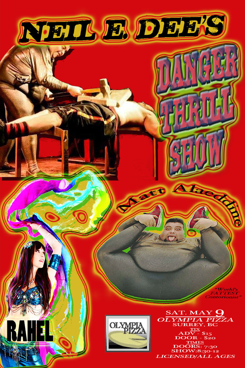 Danger Thrill Show w/ Rahel: Neil E. Dee, Matt Alaeddine  ("World's Fattest Contortionist"), Kata Sita (Glass Eater), Rahel  (Belly Dance) @ Olympia Pizza, Surrey May 9 2015 - May 7th @ Olympia Pizza, Surrey