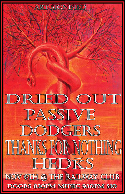 Dried Out, Passive, Dodgers, Thanks For Nothing, HEDḰS @ Railway Club Nov 6 2015 - Jun 12th @ Railway Club
