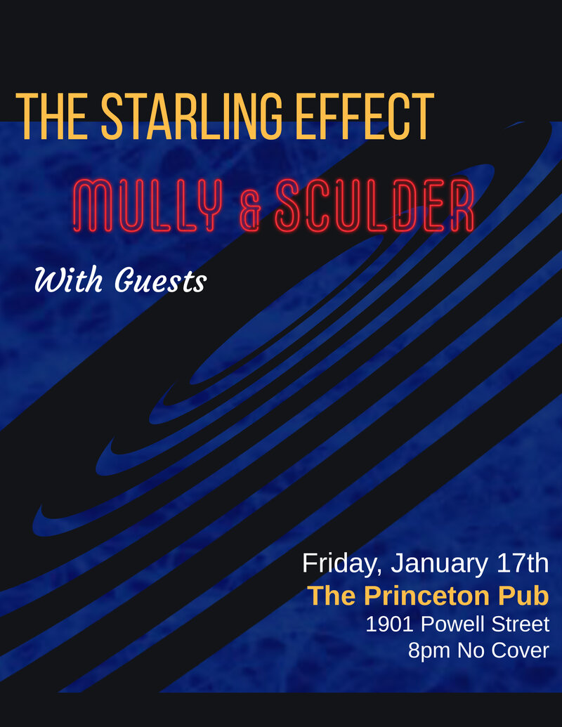 The Starling Effect, Mully & Sculder, Hotel Empress @ Princeton Pub Jan 17 2020 - May 7th @ Princeton Pub