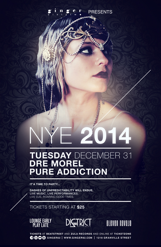 NYE 2014: Dre Morel, Pure Addiction, Wendy Biscuit (LIVE) @ Ginger 62 Dec 31 2013 - May 8th @ Ginger 62