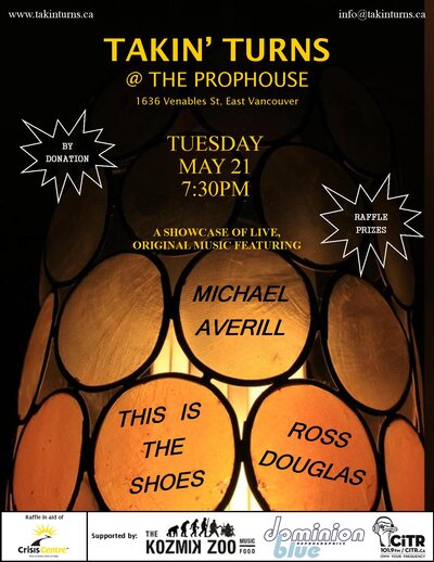 Takin' Turns Music Circle: Michael Averill, This is the Shoes, Ross Douglas  @ The Prophouse Cafe May 21 2013 - May 7th @ The Prophouse Cafe