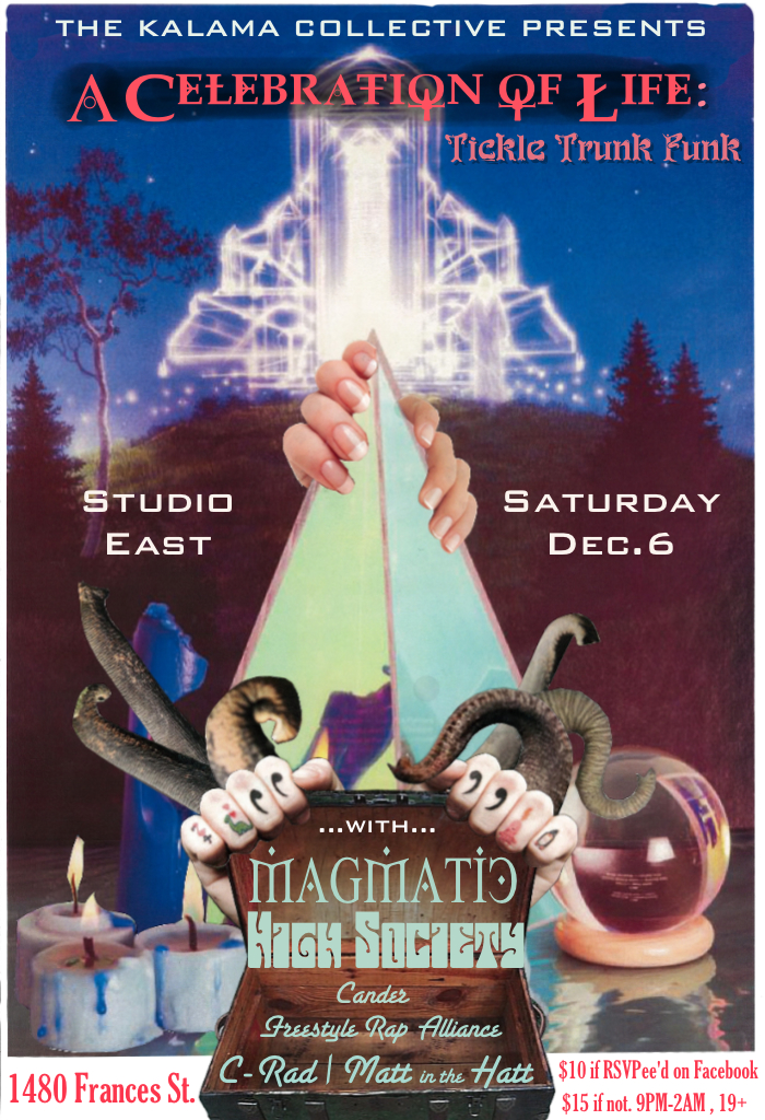 A Celebration of Life: Tickle-Trunk Funk: High Society, Magmatic, Matt in the Hatt, C-Rad, Freestyle Rap Alliance , cole dion, Group Yoga w/ Lucy @ Studio East - Dec 06, 2014