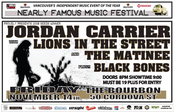 Jordan Carrier, Lions In The Street, The Matine, Blackbones @ The Bourbon Nov 14 2008 - May 6th @ The Bourbon