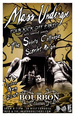 MASS UNDERGOE Tour Kick Off Party w/ special guests: Mass Undergoe, The SAINTS COLLAPSE, Scarlet Reign @ The Bourbon Aug 21 2009 - May 6th @ The Bourbon