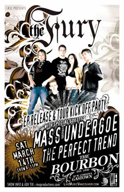 The FURY CD TOUR KICK-OFF: The Fury, Mass Undergoe, The Perfect Trend @ The Bourbon Mar 14 2009 - May 6th @ The Bourbon