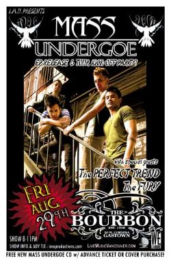 MASS UNDERGOE CD Release & Tour Kick Off Party w/ guests: Mass Undergoe, The Perfect Trend, The Fury @ The Bourbon Aug 29 2008 - May 6th @ The Bourbon