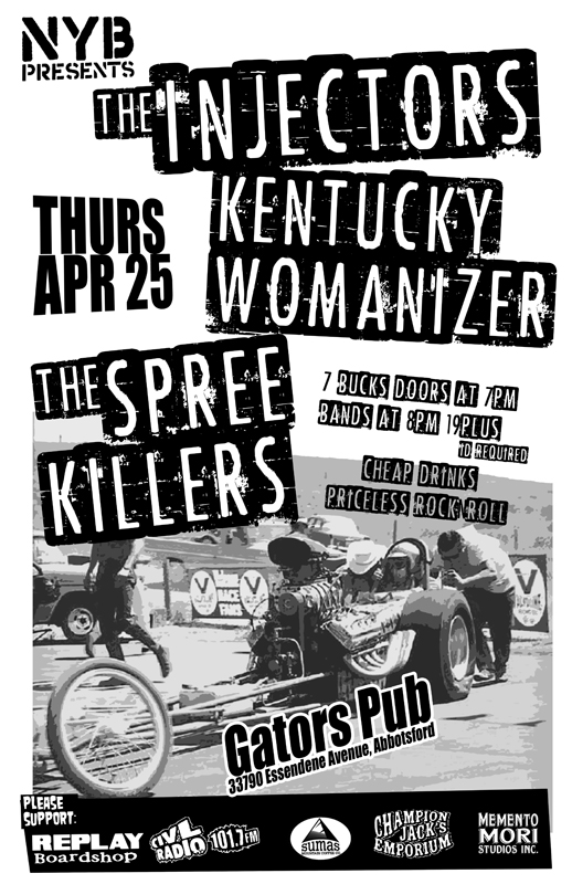 The Injectors , Kentucky Womanizer, Spree Killers  @ Gator's Pub Apr 25 2013 - May 6th @ Gator's Pub
