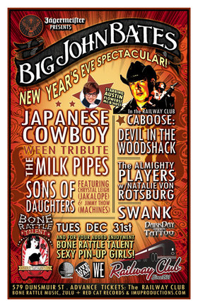 BIG JOHN BATES NEW YEAR'S EVE SPECTACULAR!: Big John Bates, Japanese Cowboy, Milk Pipes, Sons of Daughters, Devil in the Woodshack, The Almighty Players, Natalie Von Rotsburg, Swank, BONE RATTLE PIN-UP GIRLS, AUSTIN FLOWERS @ Railway Club Dec 31 1969 - May 7th @ Railway Club