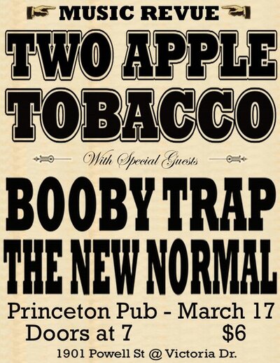 Booby Trap, Two Apple Tobacco, The New Normal @ Princeton Pub Mar 17 2011 - May 6th @ Princeton Pub