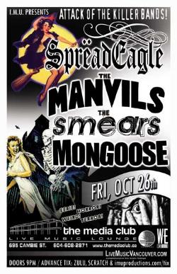 ATTACK OF THE KILLER BANDS!: SpreadEagle, The Manvils, The Smears, Mongoose @ The Media Club Oct 26 2007 - May 9th @ The Media Club