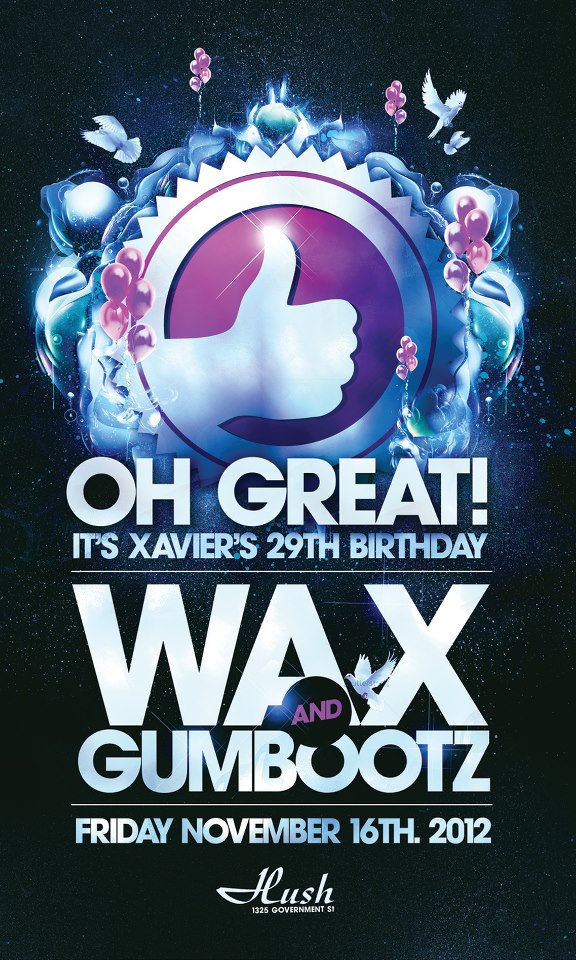 BREAKS / ELECTRO / DUBSTEP: W.A.X., Gumbootz @ Hush Nov 16 2012 - May 6th @ Hush