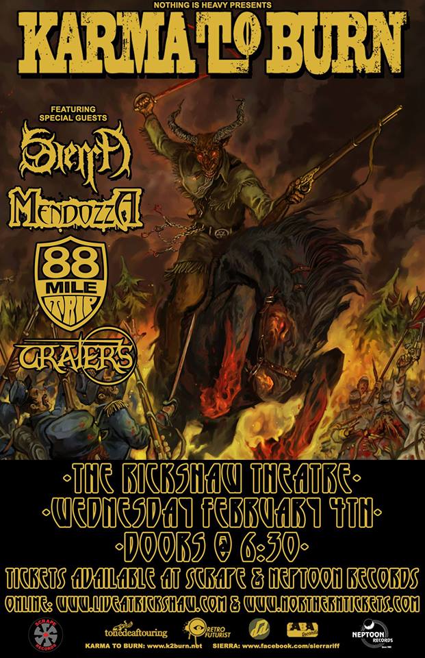 Karma To Burn, Sierra, Mendozza, 88 Mile Trip, Craters @ Rickshaw Theatre Feb 4 2015 - May 6th @ Rickshaw Theatre