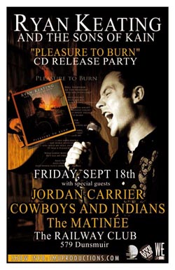 RYAN KEATING & THE SONS OF KAIN CD Release Party w/ special guests: Ryan Keating, Jordan Carrier, Cowboys & Indians, The Matine @ Railway Club Sep 18 2009 - May 6th @ Railway Club
