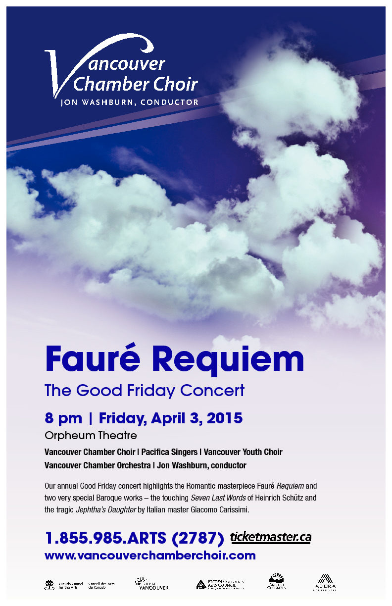 FAUR&Eacute; REQUIEM The Good Friday Concert: Vancouver Chamber Choir, Jon Washburn (conductor), Pacifica Singers, Vancouver Youth Choir, Vancouver Chamber Orchestra @ The Orpheum Apr 3 2015 - May 8th @ The Orpheum