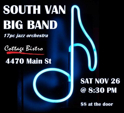 Big Band Jazz featuring: South Van Big Band @ Cottage Bistro Nov 26 2016 - May 7th @ Cottage Bistro
