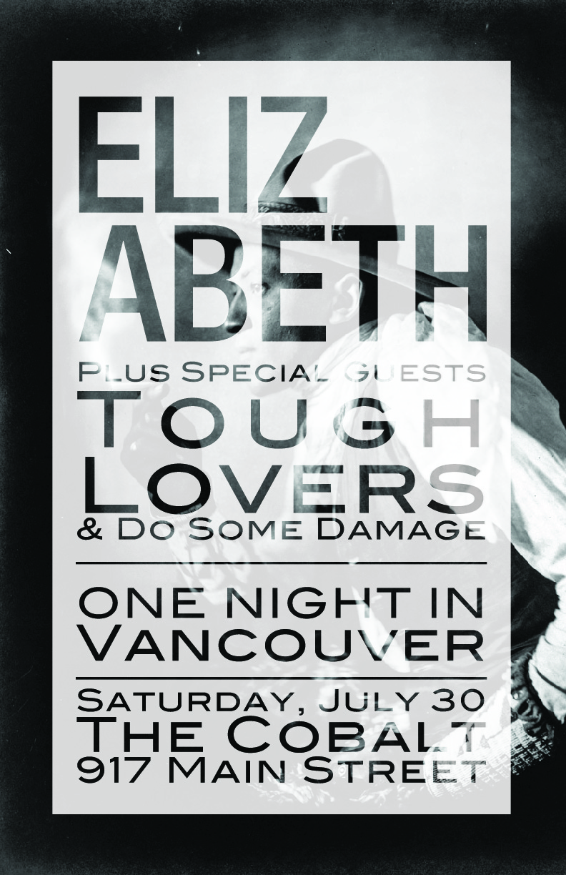 ELIZABETH LIVE IN VANCOUVER: Elizabeth, Tough Lovers, Do Some Damage @ The Cobalt Jul 30 2011 - May 20th @ The Cobalt