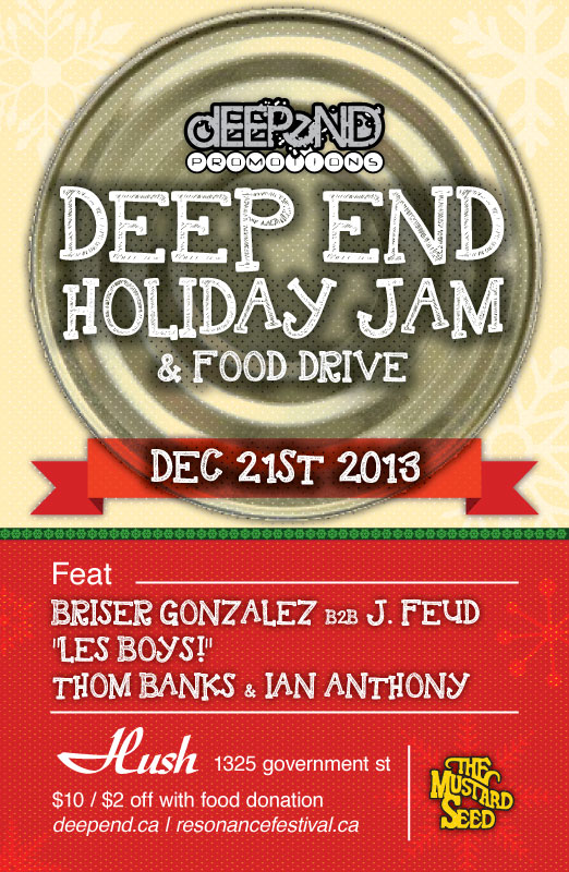DEEPEND Holiday Jam & Food drive: Briser Gonzalez, J. Feud, " LES BOYS!", Thom Banks & Ian Anthony @ Hush Dec 21 2013 - May 6th @ Hush