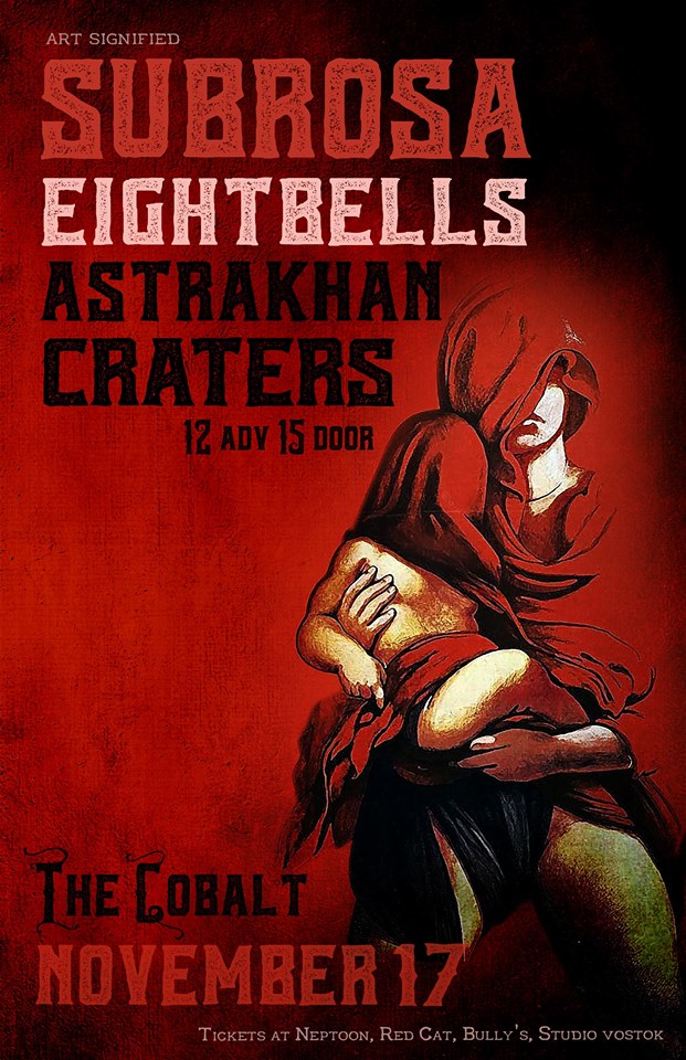 Subrosa, Eight Bells, Astrakhan, Craters @ The Cobalt Nov 17 2016 - May 6th @ The Cobalt