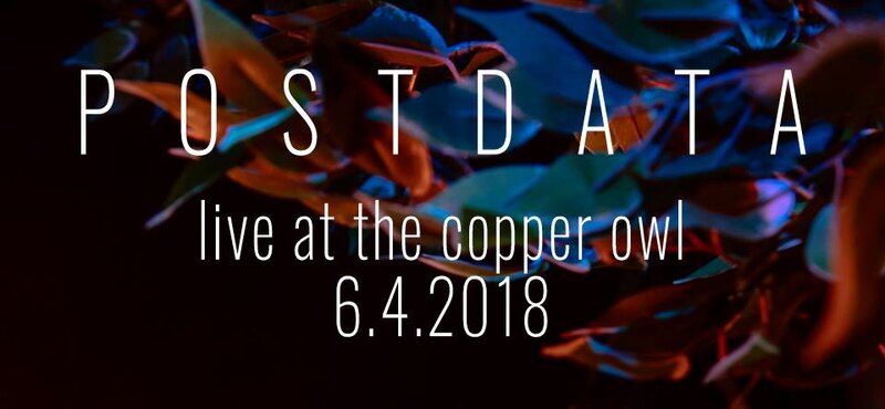 Postdata @ Copper Owl Jun 4 2018 - Jun 6th @ Copper Owl