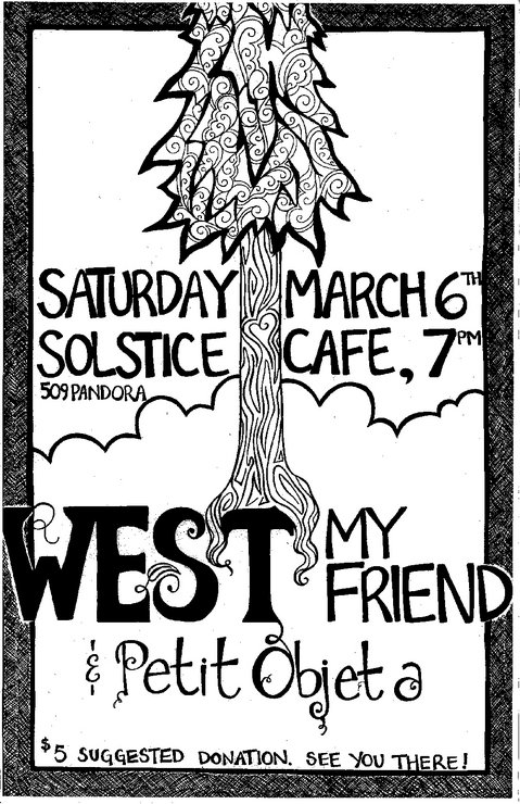 West My Friend, Petit Objet a @ The Solstice Cafe & Lounge Mar 6 2010 - Jun 4th @ The Solstice Cafe & Lounge