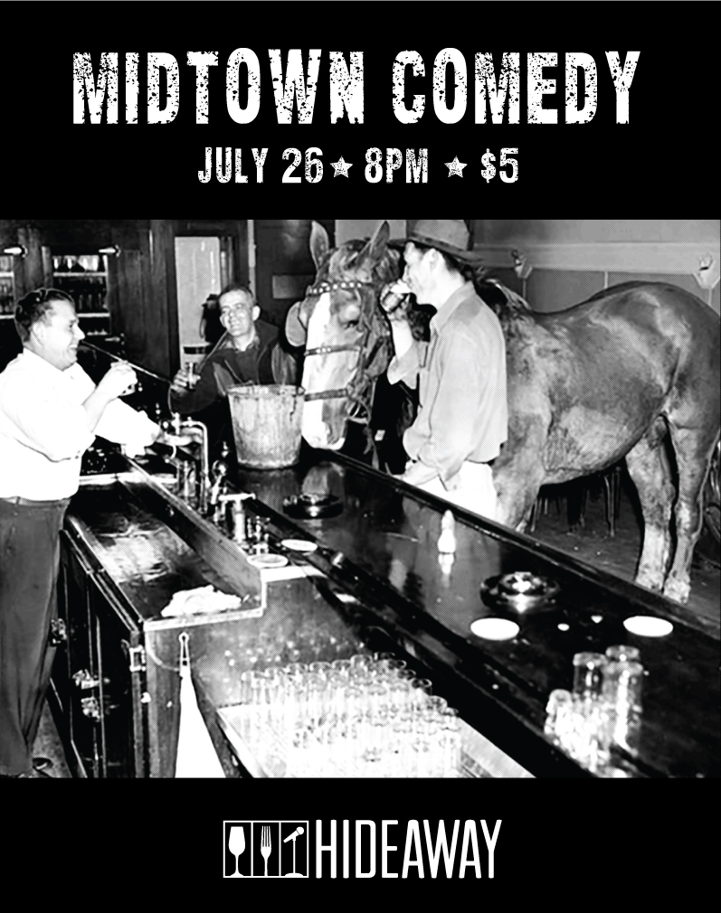 Midtown Comedy @ Hideaway Caf&eacute; Jul 26 2016 - May 8th @ Hideaway Caf&eacute;
