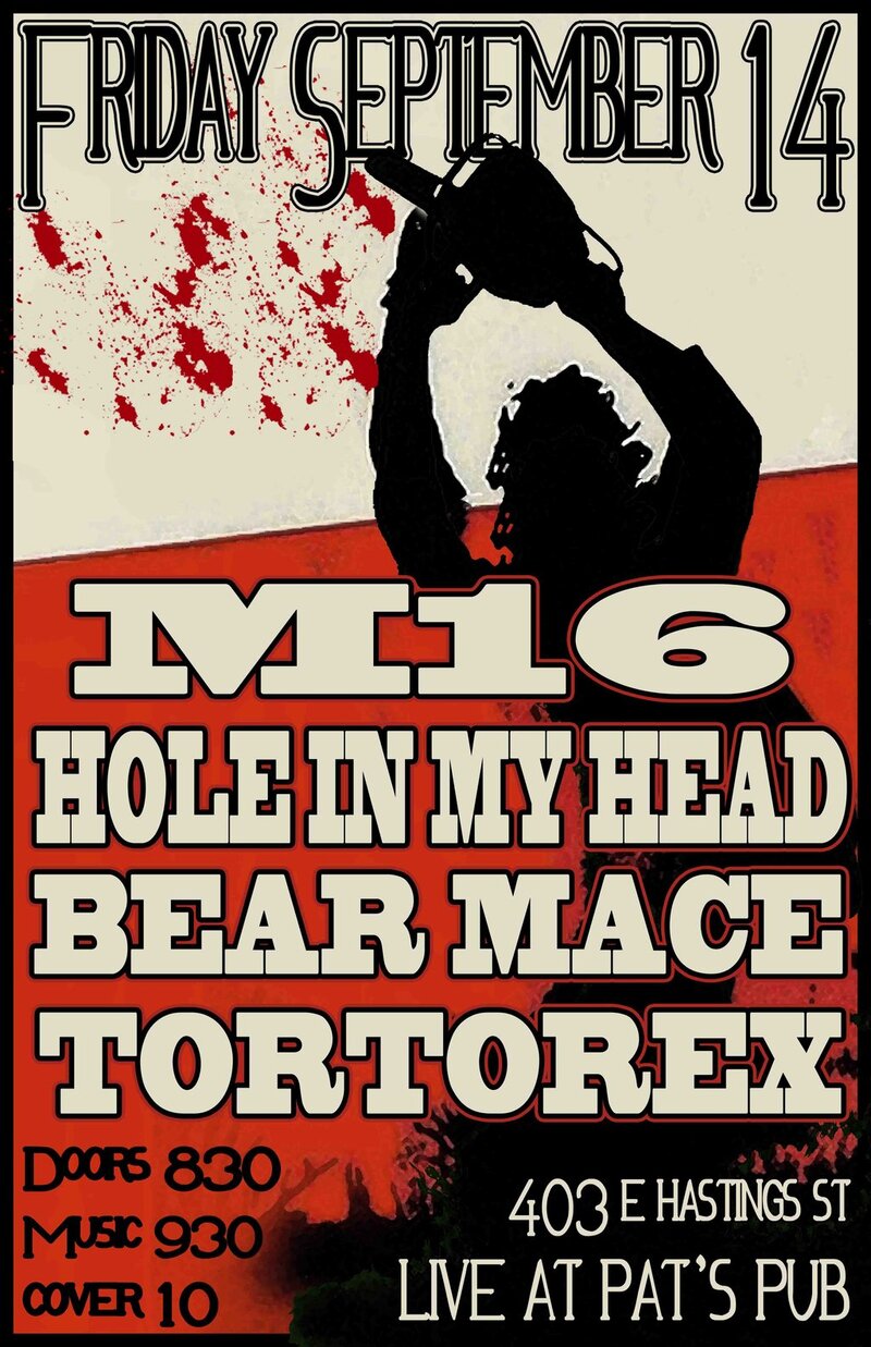 M16, Hole In my Head, Bear Mace, Tortorex @ Pat's Pub Sep 14 2012 - May 7th @ Pat's Pub