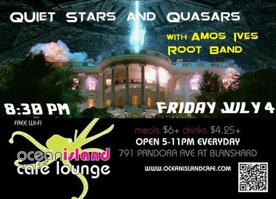 Quiet Stars and Quasars, Amos Ives Root Band @ Ocean Island Lounge Jul 4 2014 - May 6th @ Ocean Island Lounge