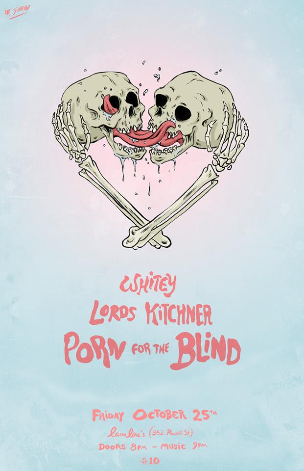 Whitey, Lords Kitchner (Moose Jaw), Porn for the blind @ LanaLou's Oct 25 2013 - May 9th @ LanaLou's