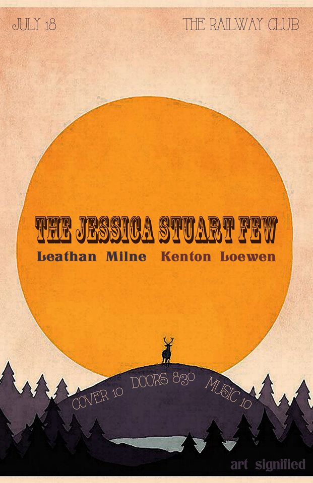 The Jessica Stuart Few, Leathan Milne, Kenton Loewen @ Railway Club Jul 18 2014 - May 7th @ Railway Club
