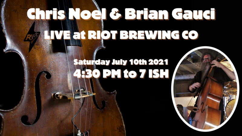 Chris Noel & Brian Gauci at Riot Brewing Co: Chris Noel, Brian Gauci @ Riot Brewing Co. Jul 10 2021 - Jun 3rd @ Riot Brewing Co.