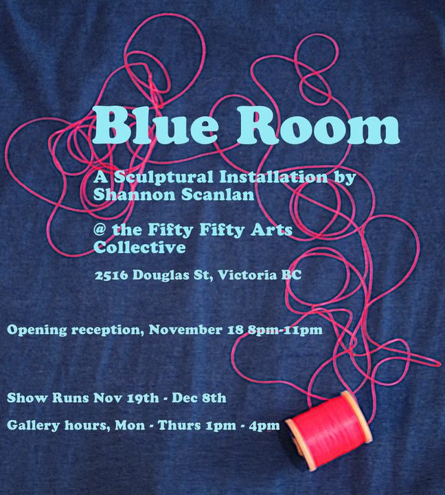 Blue Room @ the fifty fifty arts collective Nov 19 2010 - Jun 3rd @ the fifty fifty arts collective